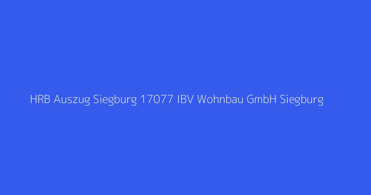 HRB Auszug Siegburg 17077 IBV Wohnbau GmbH Siegburg